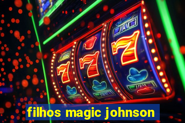 filhos magic johnson